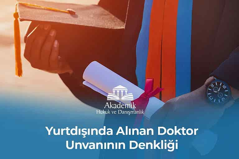 Yurtdışında Alınan Doktor Unvanının Denkliği