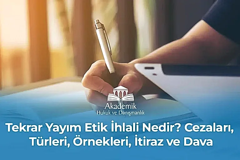 Tekrar Yayım Etik İhlali Nedir? Cezaları, Türleri, Örnekleri, İtiraz ve Dava