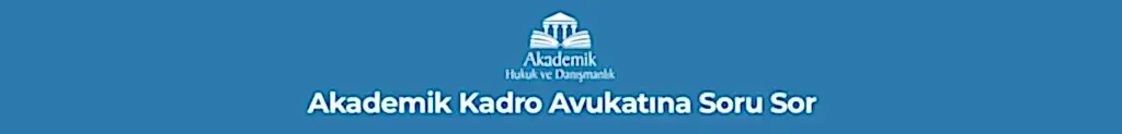 Akademik Kadro Avukatına Soru Sor
