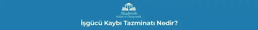 İşgücü Kaybı Tazminatı Nedir?