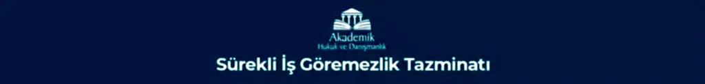 Sürekli İş Göremezlik Tazminatı