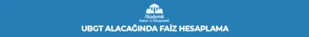 UBGT Alacağında Faiz Hesaplama