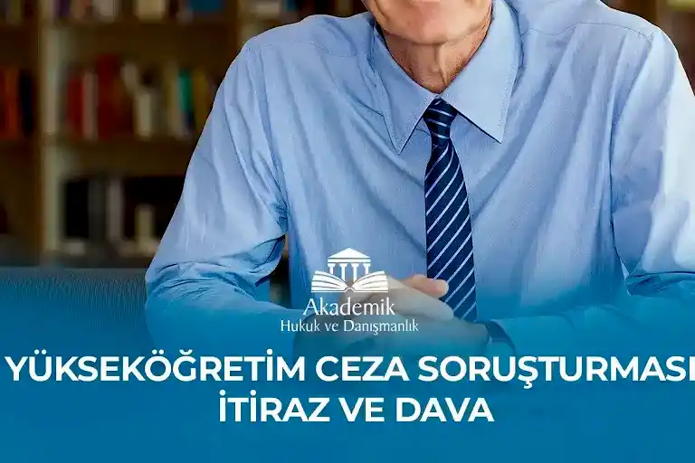 YÜKSEKÖĞRETİM CEZA SORUŞTURMASI İTİRAZ VE DAVA
