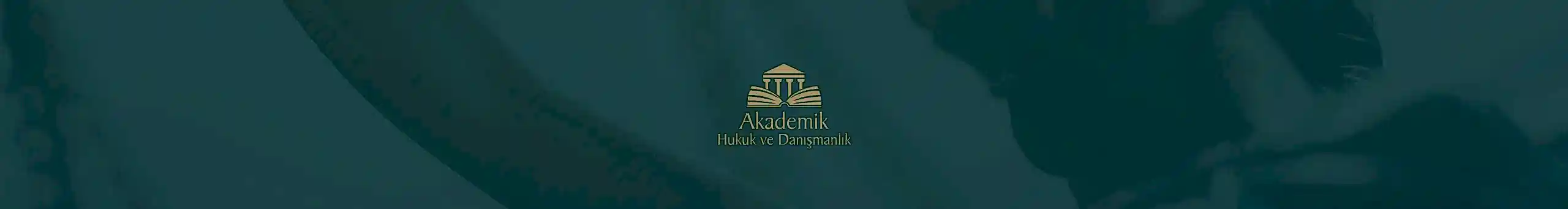Akademik Hukuk Danışmanlık - Ankara Avukatlık Bürosu Avukata Sor