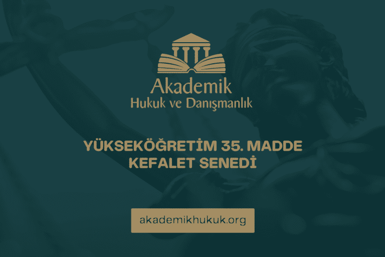YÜKSEKÖĞRETİM 35. MADDE KEFALET SENEDİ