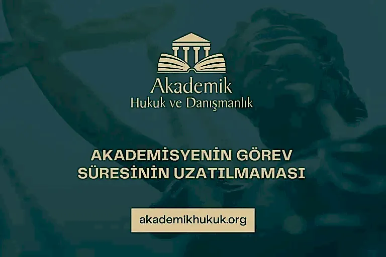 Akademisyenin görev süresinin uzatılmaması