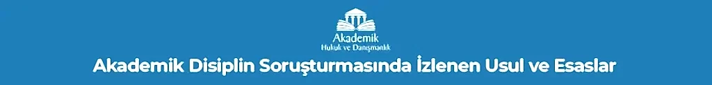Akademik Disiplin Soruşturması ve Davaları