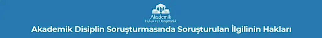 Akademik Disiplin Soruşturması ve Davaları