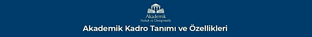 Akademik Kadro İlanları ve Davaları