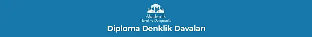 Diploma Denklik Davaları ve İtirazları