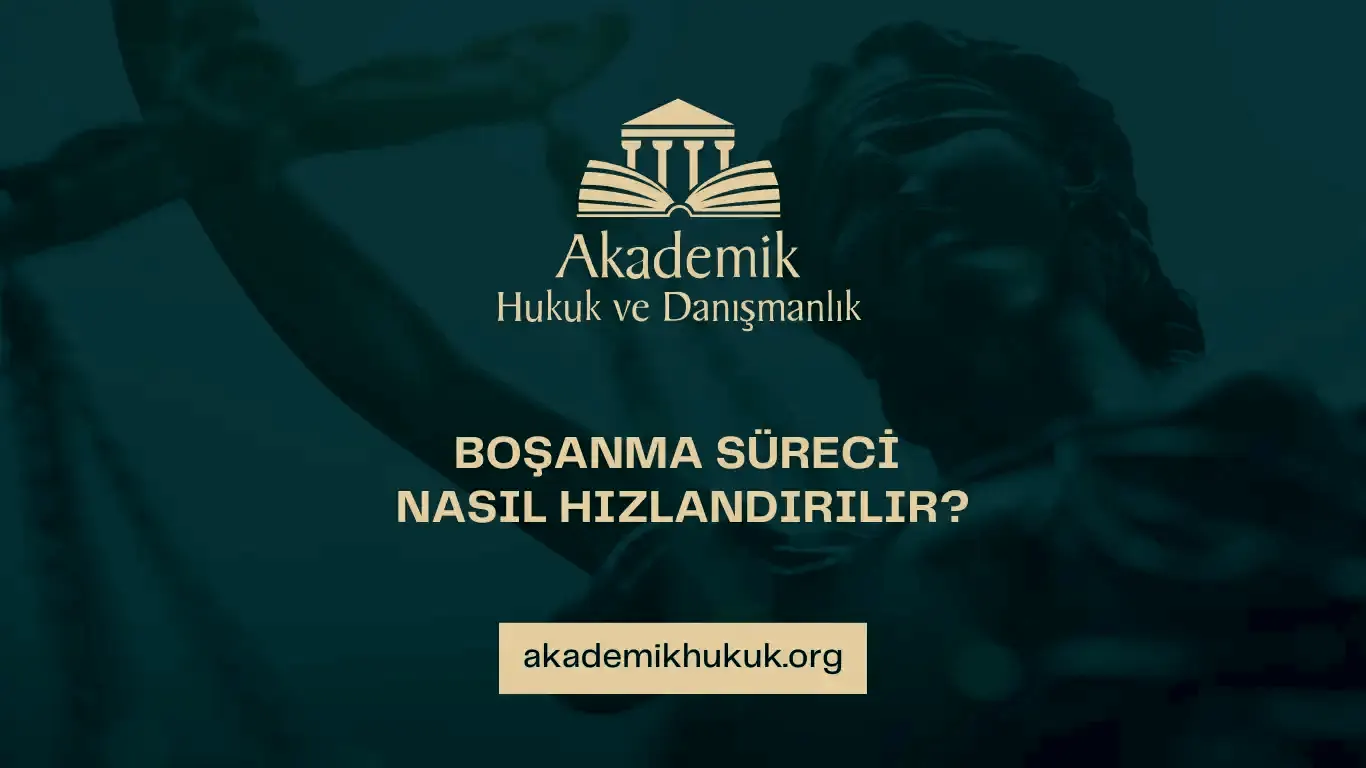 BOŞANMA SÜRECİ NASIL HIZLANDIRILIR