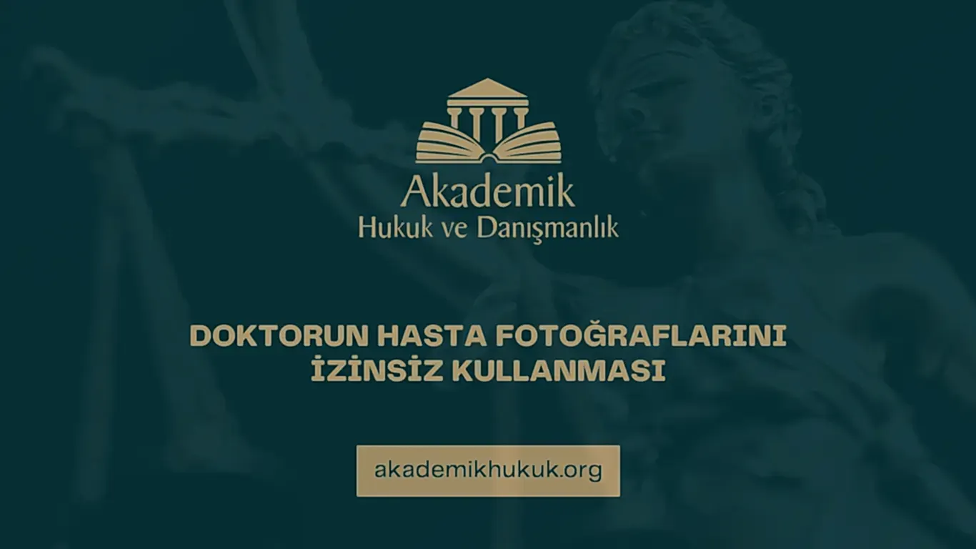DOKTORUN HASTA FOTOĞRAFLARINI İZİNSİZ KULLANMASI