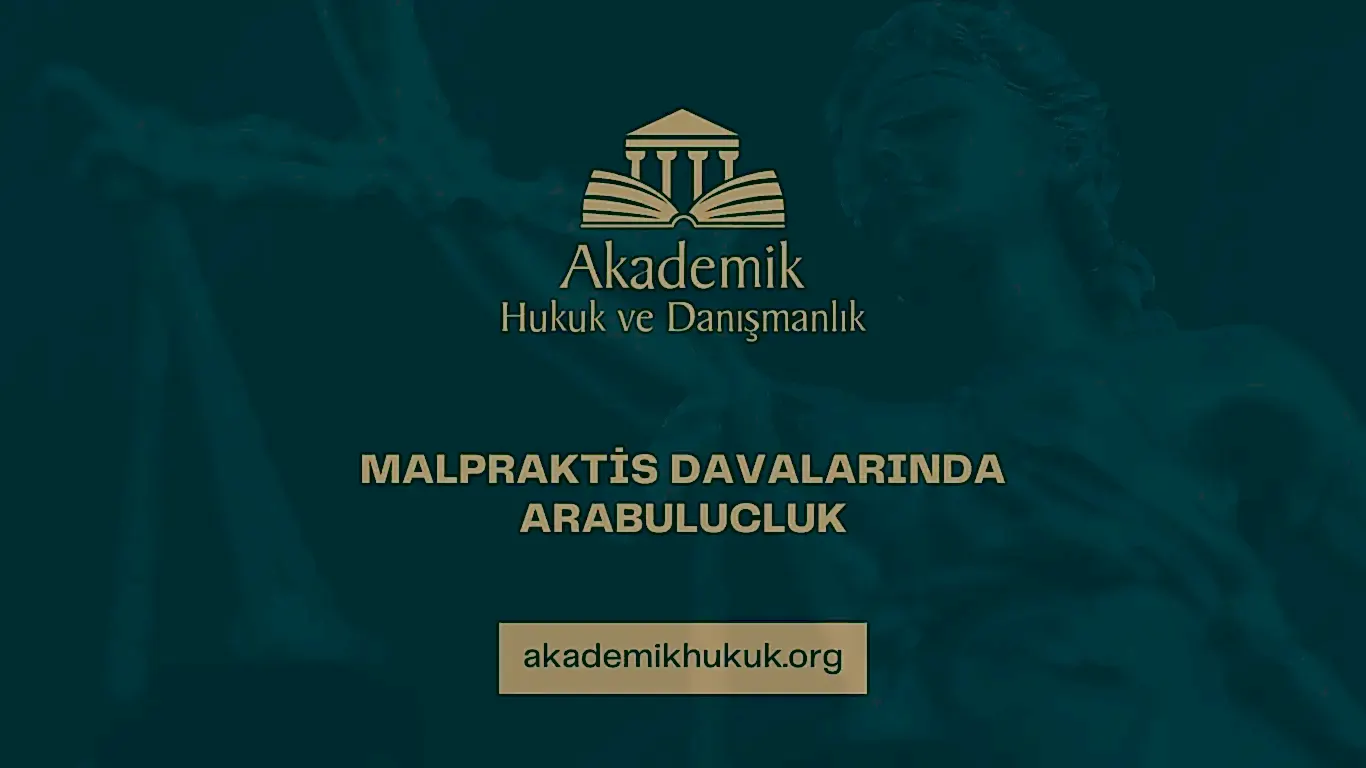 MALPRAKTİS DAVALARINDA ARABULUCLUK